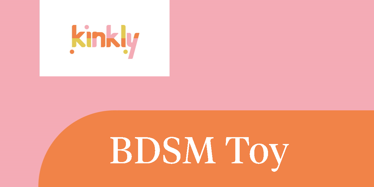 BDSM Toy Kinkly Straight Up Sex Talk With A Twist