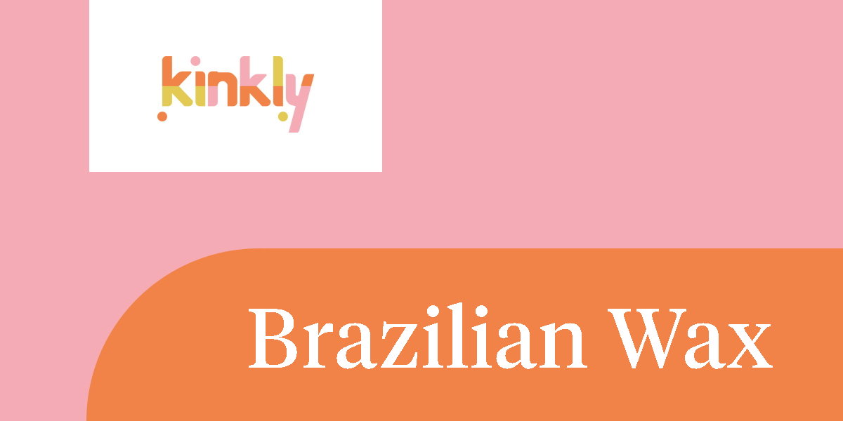 Brazilian Wax Kinkly Straight up Sex Talk With a Twist