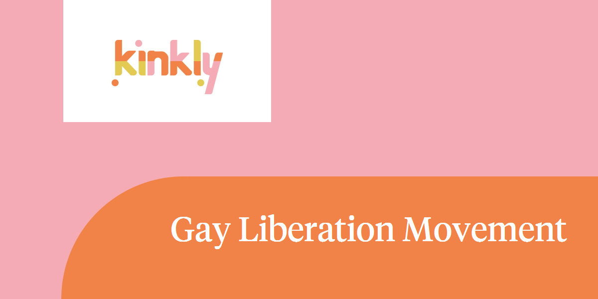 Gay Liberation Movement Kinkly Straight Up Sex Talk With A Twist