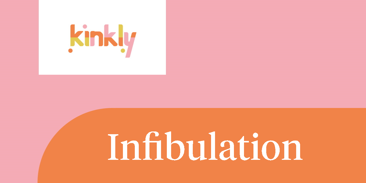 Infibulation | Kinkly - Straight up Sex Talk With a Twist