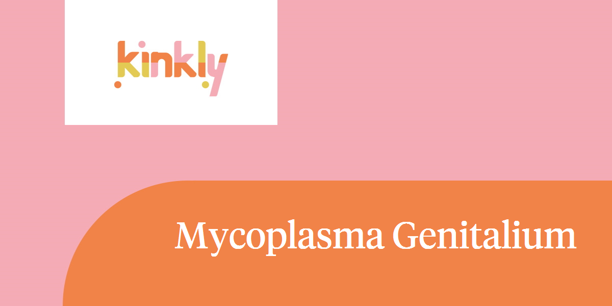 Mycoplasma Genitalium Kinkly Straight Up Sex Talk With A Twist